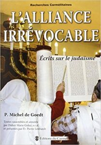 L'Alliance irrévocable. ecrits sur le Judaïsme. Michel de Goedt, 2015