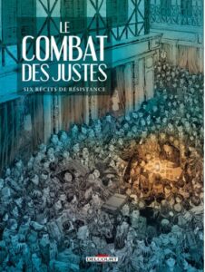 Le combat des Justes. Thirault, Delcourt, 2014