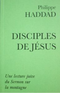 Disciples de Jesus. Philippe Haddad. 2017