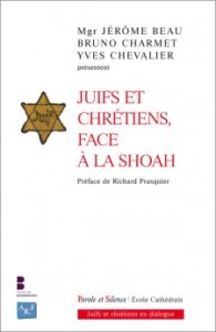 Juifs et Chrétiens face à la Shoah. Parole et Silence, 2016